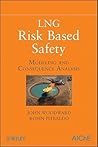 LNG Risk Based Safety: Modeling and Consequence Analysis