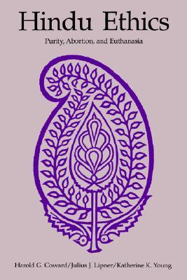Hindu Ethics: Purity, Abortion, and Euthanasia (Mcgill Stud Hist Religion (Dis)