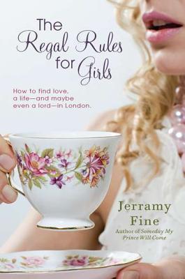 The Regal Rules for Girls: How to Find Love, a Life --and Maybe Even a Lord -- in London (Paperback)