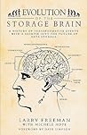 Evolution of the Storage Brain: A history of transformative events, with a glimpse into the future of data storage.