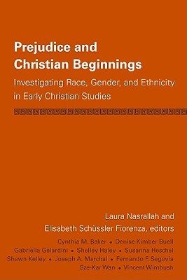 Prejudice and Christian Beginnings: Investigating Race, Gender, and Ethnicity in Early Christianity (Paperback)
