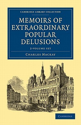 Memoirs of Extraordinary Popular Delusions 2 Vols