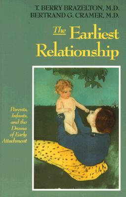 The Earliest Relationship: Parents, Infants, And The Drama Of Early Attachment (Paperback)