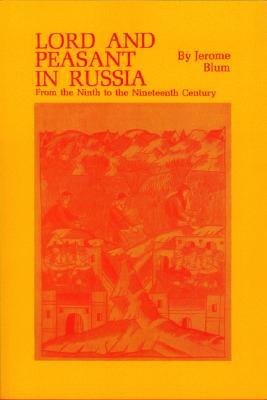 Lord and Peasant in Russia from the Ninth to the Nineteenth Century (Paperback)