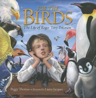 For the Birds: The Life of Roger Tory Peterson (Hardcover)