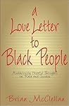 A Love Letter to Black People: Audaciously Hopeful Thoughts on Race and Success A Love Letter to Black People: Audaciously Hopeful Thoughts on Race and Success