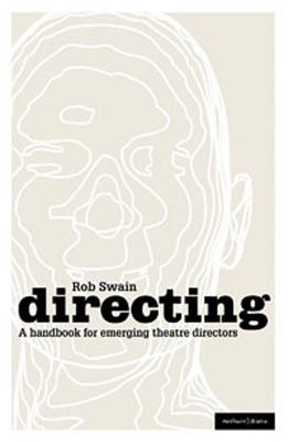 Directing - A Handbook for Emerging Theatre Directors (Backstage)