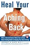 Heal Your Aching Back by Jeffrey N. Katz