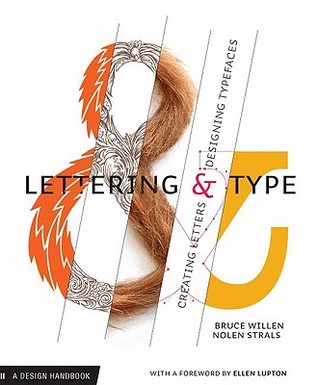 Lettering & Type: Creating Letters & Designing Typefaces