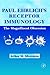 Paul Ehrlich's Receptor Immunology: The Magnificent Obsession