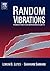 Random Vibrations: Analysis of Structural and Mechanical Systems