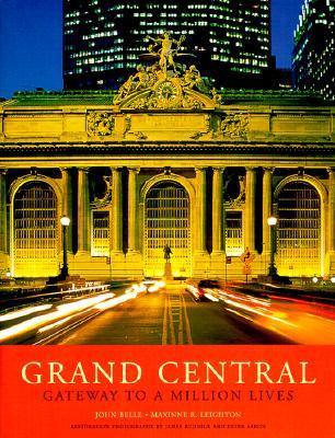 Grand Central: Gateway to a Million Lives (Hardcover)