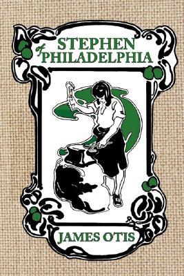 Stephen of Philadelphia: A Story of Penn's Colony (Paperback)
