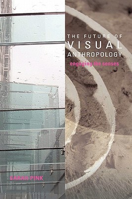 The Future of Visual Anthropology (Paperback)