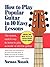How to Play Popular Guitar in 10 Easy Lessons