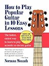 How to Play Popular Guitar in 10 Easy Lessons by Norman Monath