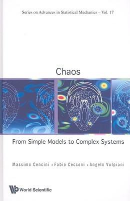 CHAOS: FROM SIMPLE MODELS TO COMPLEX SYSTEMS (SERIES ON ADVANCES IN STATISTICAL MECHANICS, 17)