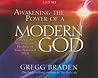 Awakening the Power of Modern God: Unlock the Mystery And Healing of Your Spiritual DNA Awakening the Power of Modern God: Unlock the Mystery And Healing of Your Spiritual DNA