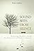 Sound Bites from Silence: Scouting Reports from the Frontier of Consciousness