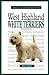 A New Owner's Guide to West Highland White Terrier by Dawn Martin