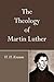 The Theology of Martin Luther by H.H. Kramm