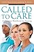 Called to Care: A Christian...