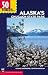 50 Hikes in Alaska's Chugac...