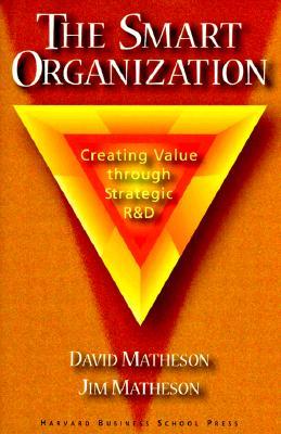 The Smart Organization: Creating Value Through Strategic R&D (Hardcover)