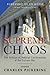 Supreme Chaos: The Politics of Judicial Confirmation & the Culture War
