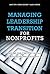 Managing Leadership Transition for Nonprofits: Passing the Torch to Sustain Organizational Excellence