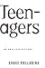 Teenagers: An American History
