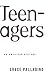 Teenagers: An American History