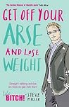 Get Off Your Arse and Lose Weight