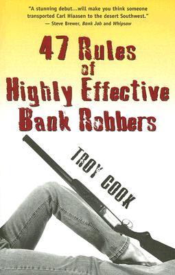 47 Rules of Highly Effective Bank Robbers (Paperback)