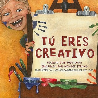 Tu Eres Creativo (Tu Eres Importante) (Spanish Edition)