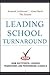 Leading School Turnaround: How Successful Leaders Transform Low-Performing Schools