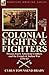 Colonial Fights & Fighters: Pirates, Early American Conflicts and the French & Indian War 1754-63