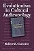 Evolutionism In Cultural Anthropology: A Critical History