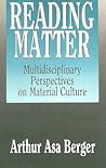Reading Matter: Multidisciplinary Perspectives on Material Culture