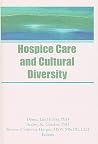 Hospice Care and Cultural Diversity Hospice Care and Cultural Diversity