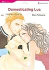 Domesticating Luc by Mayu Takayama