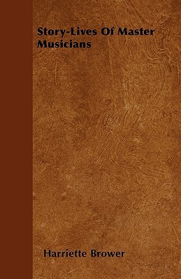 Story-Lives Of Master Musicians (Paperback)