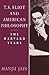 T. S. Eliot and American Philosophy: The Harvard Years