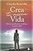 CREA TU NUEVA VIDA by Claudia Rainville
