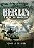 Berlin Battlefield Guide: Third Reich & Cold War