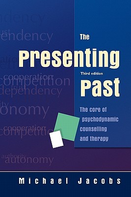 The Presenting Past: The Core of Psychodynamic Counselling And Therapy (Paperback)