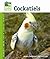 Cockatiels (Animal Planet Pet Care Library)