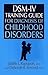 DSM-IV Training Guide For Diagnosis Of Childhood Disorders by Judith L. Rapoport
