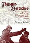 Zhitomir-Berdichev. Volume 1: German Operations West of Kiev 24 December 1943 - 31 January 1944