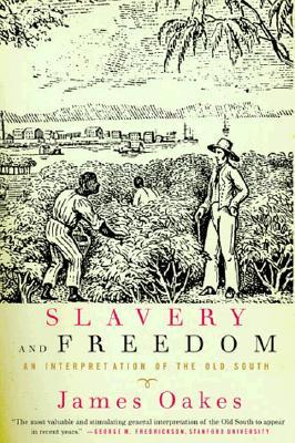 Slavery and Freedom: An Interpretation of the Old South (Paperback)